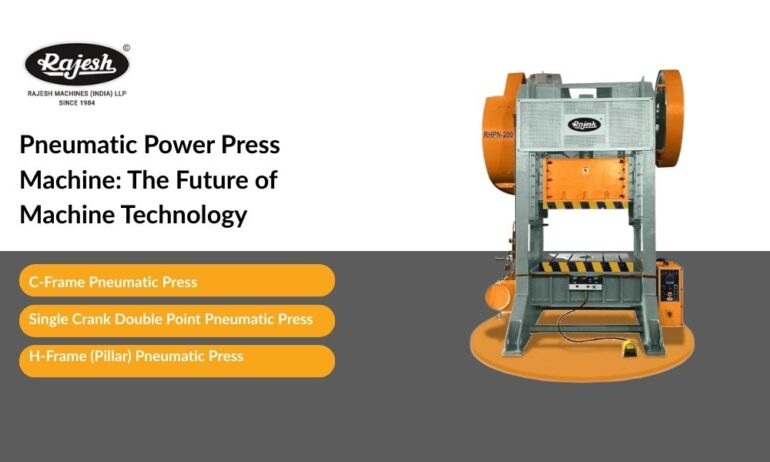 Pneumatic Power Press Machine: The Future of Machine Technology