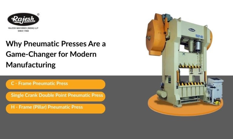 Why Pneumatic Presses Are a Game-Changer for Modern Manufacturing