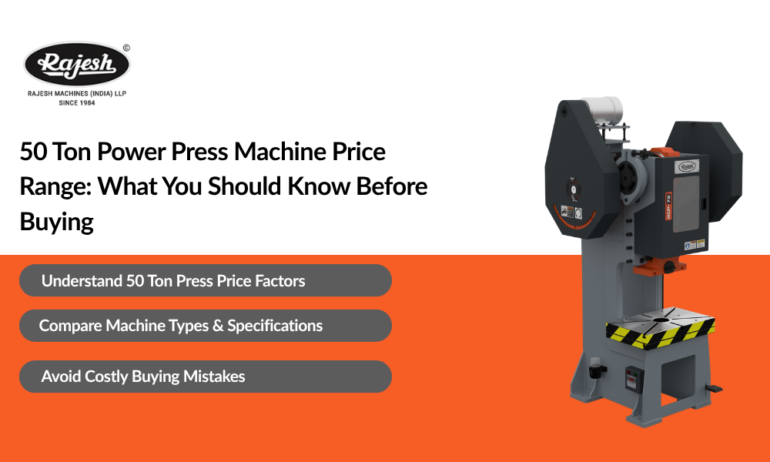 50 Ton Power Press Machine Price Range: What You Should Know Before Buying