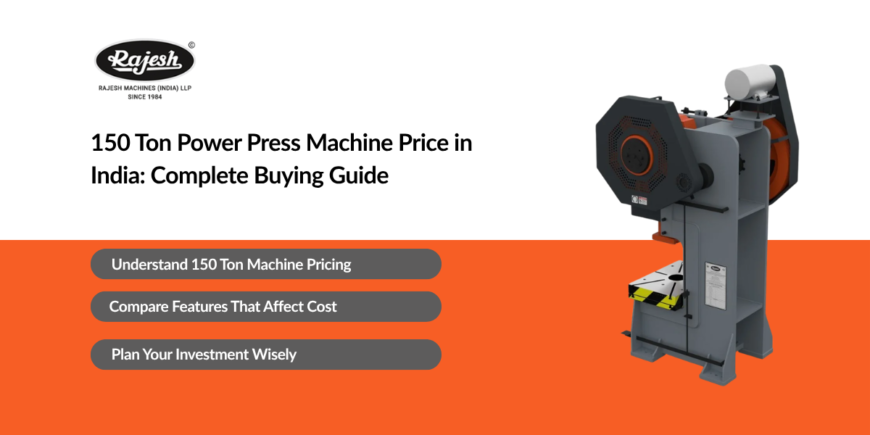150 Ton Power Press Machine Price in India