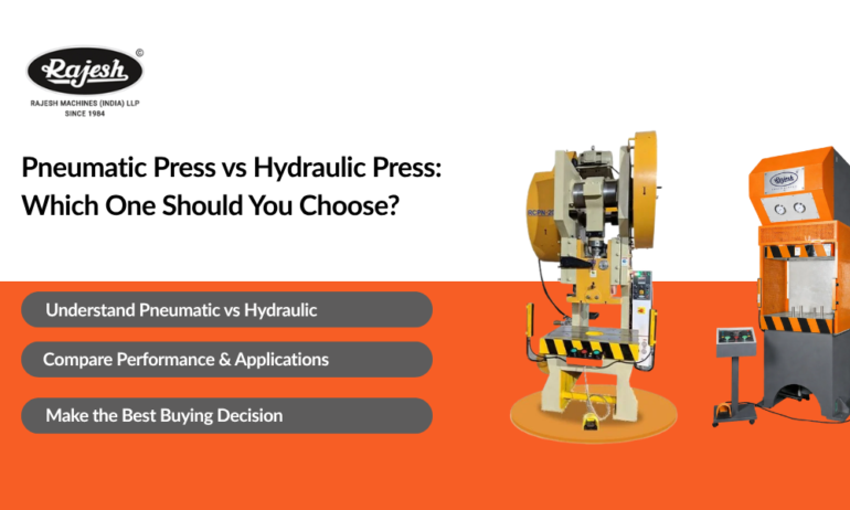 Pneumatic Press vs Hydraulic Press: Which One Should You Choose?