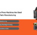 How Power Press Machines Are Used in Tractor Parts Manufacturing